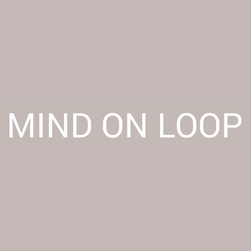 Mind on Loop – Textdesign mit minimalem Überdenken