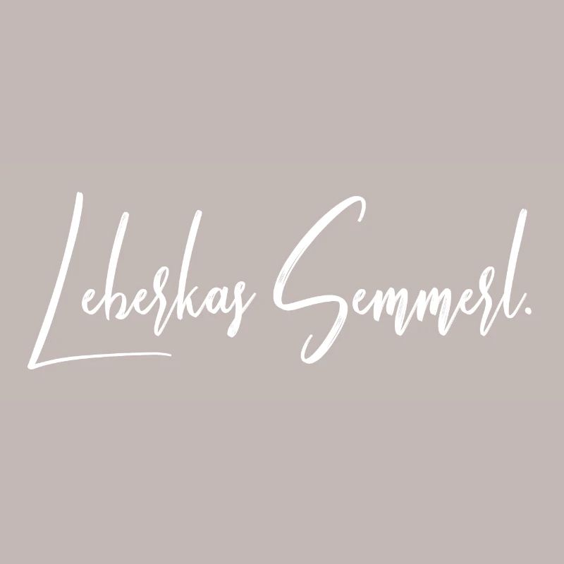 Leberkas Semmerl – Dialekt Spruch Design