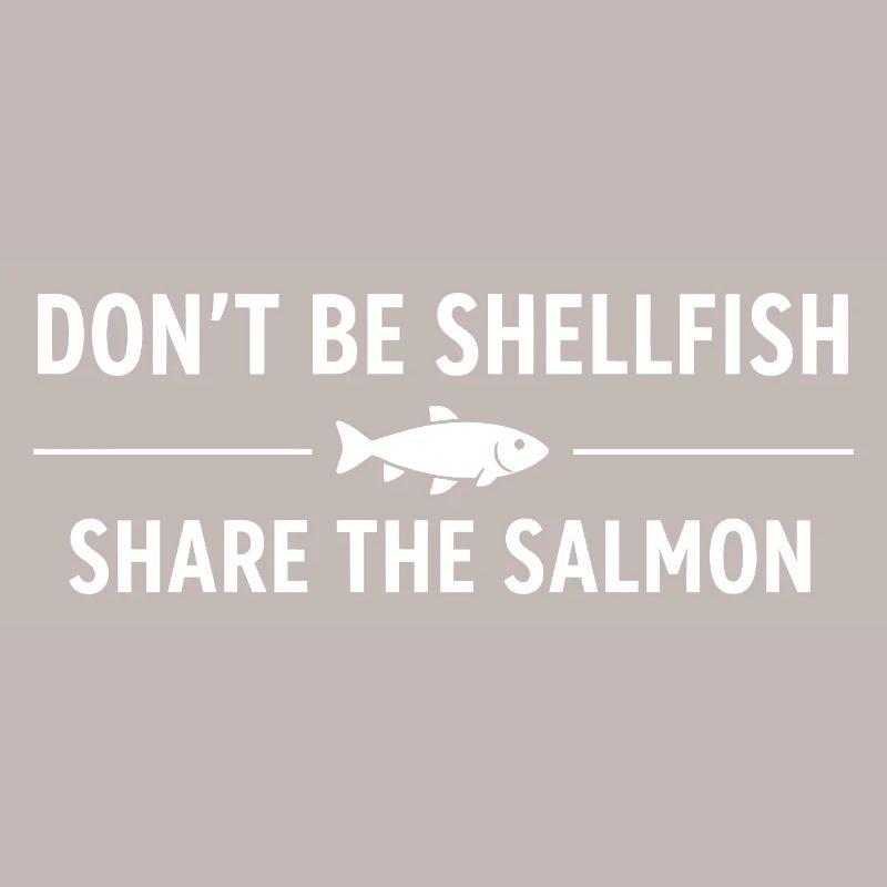 Funny Humor Joke Don't be Shellfish