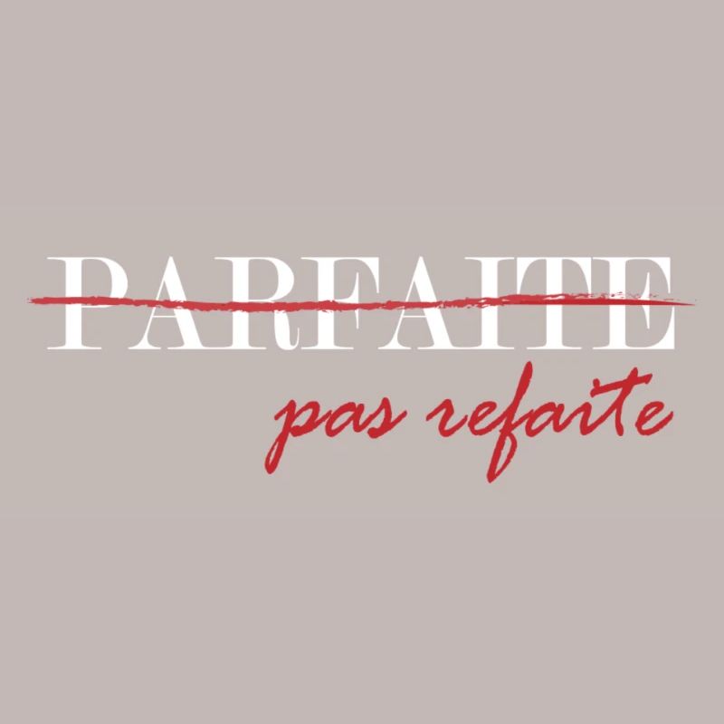parfaite, pas refaite (blanc)