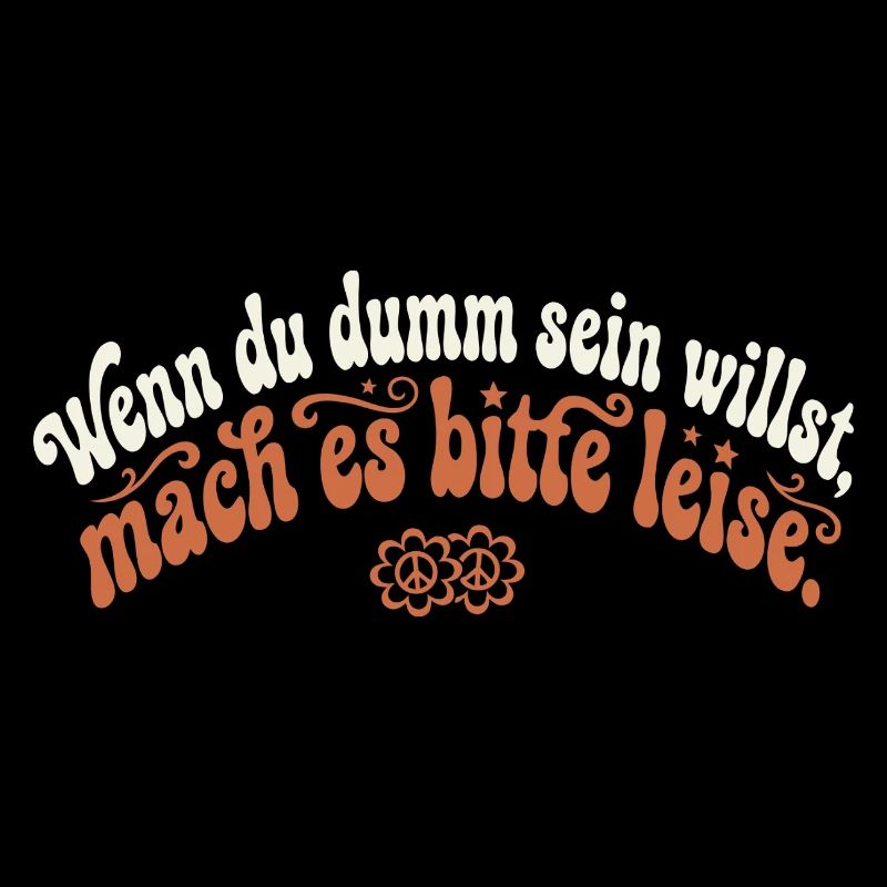 Dumm Sein Leise Groovy Sarkasmus Spruch