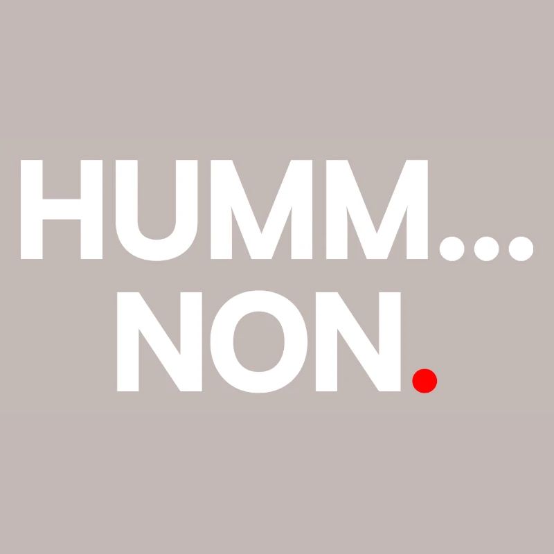 HUMM... NON | Expression humour minimaliste