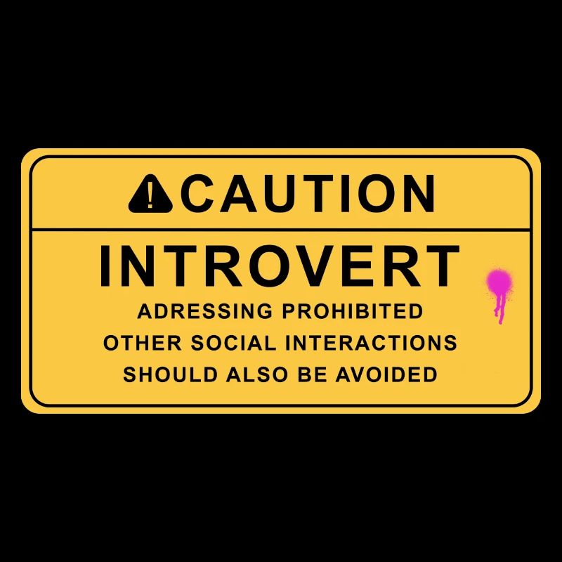 Caution Introvert