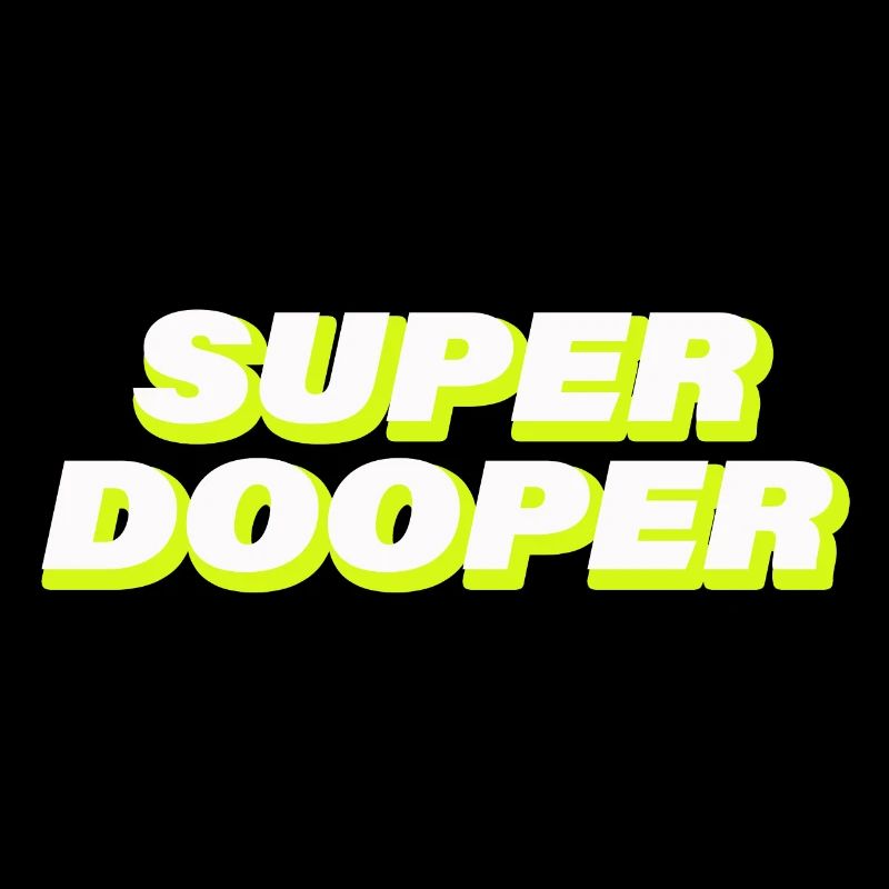 SUPER DOOPER