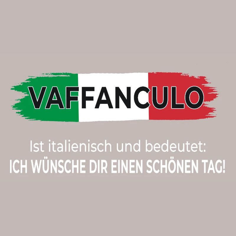 Vaffanculo – Ich wünsche dir einen schönen Tag