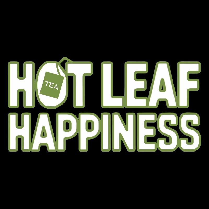 Hot Leaf Happiness Funny Tea Saying For