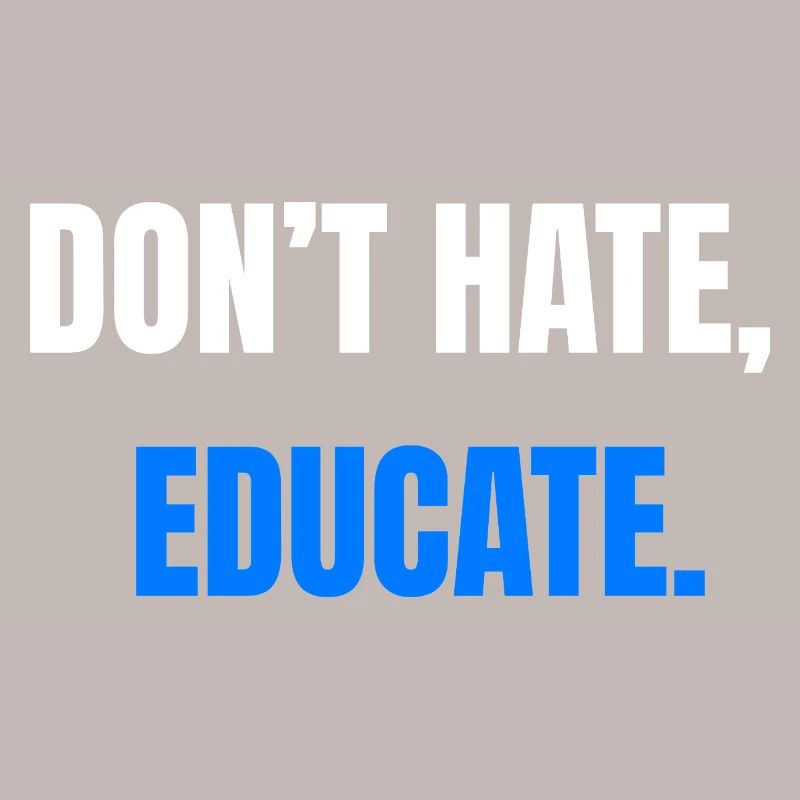 Don't Hate Educate – Statement