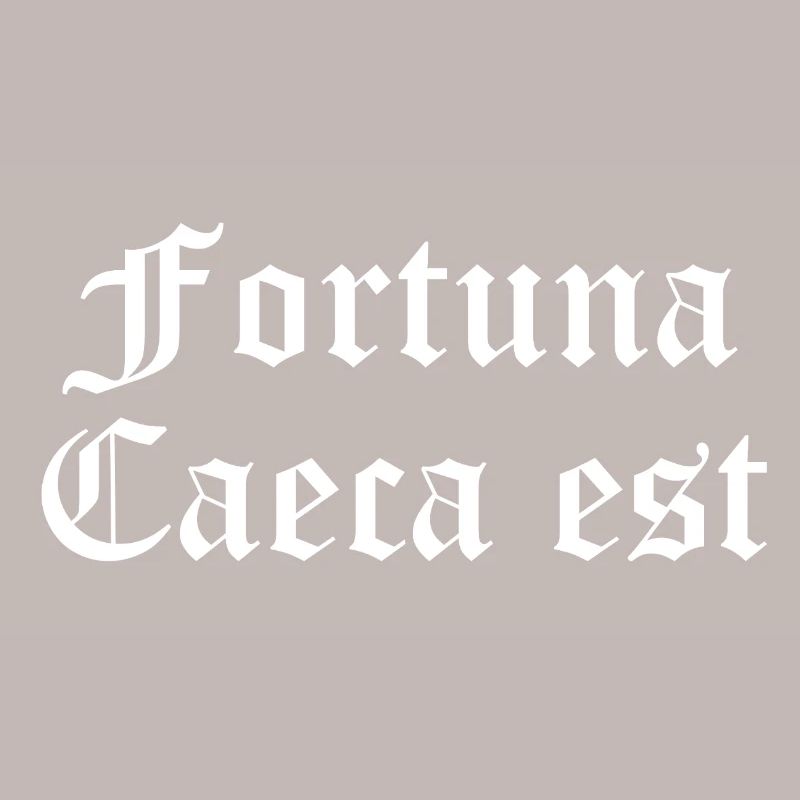 Fortuna Caeca Est in Gothic Script