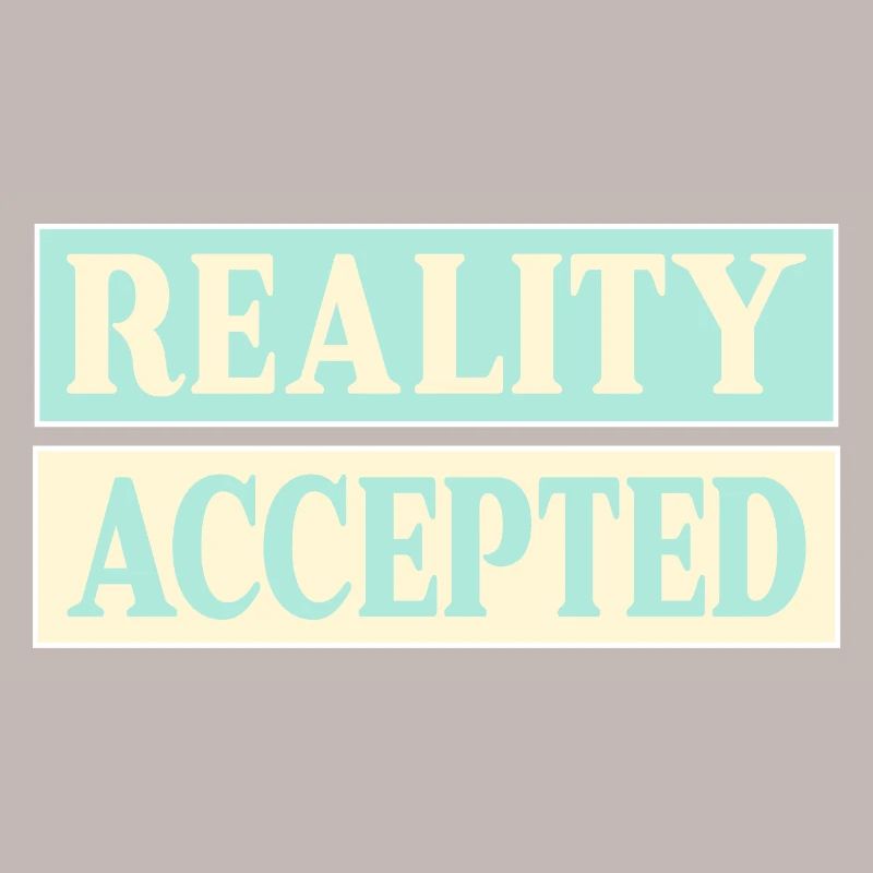 Reality Accepted
