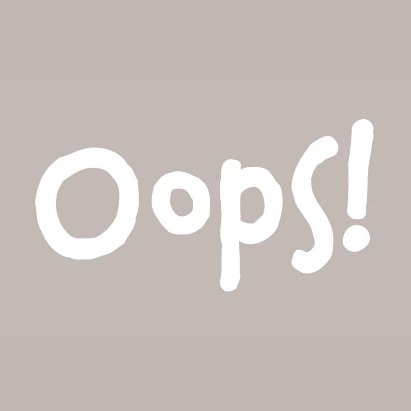 Oops! – I did it again...