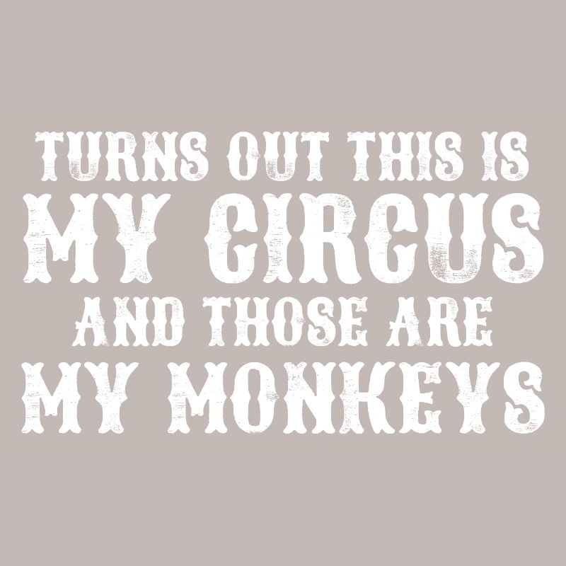 Il s’avère que c’est mon cirque et m