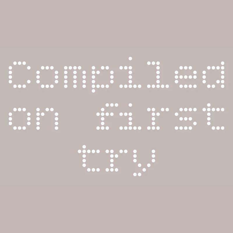 Compiled first try