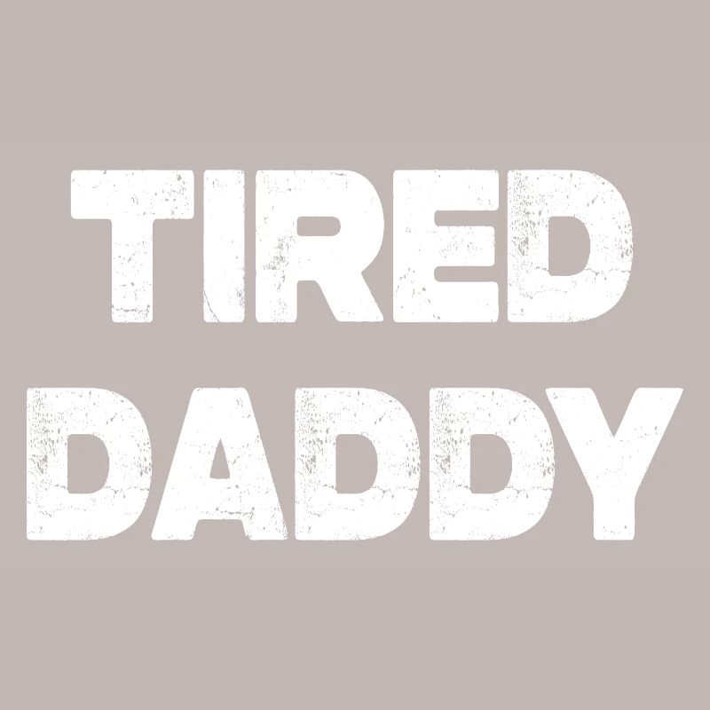 Tired Daddy