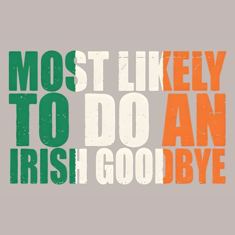 Irish Goodbye Humor Tee