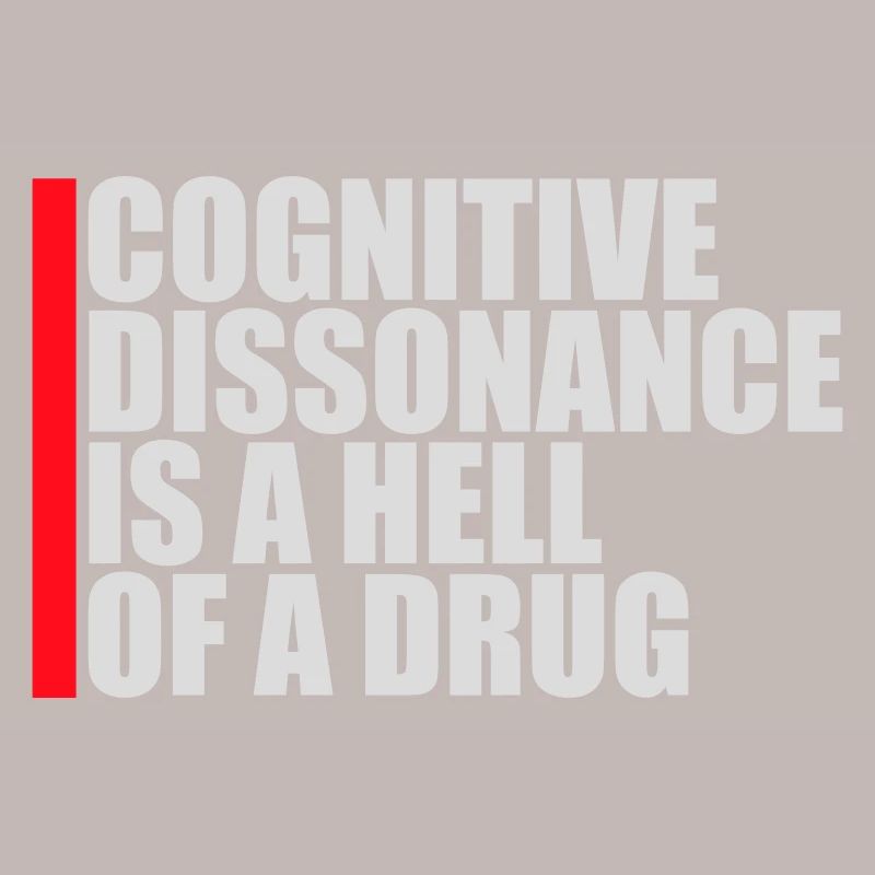 La dissonance cognitive est un sacré dicton.