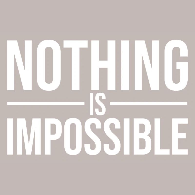 Nothing Is Impossible Bold Typography