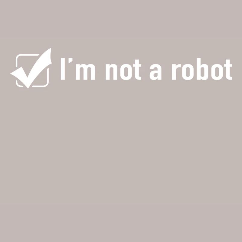 I Am Not A Robot