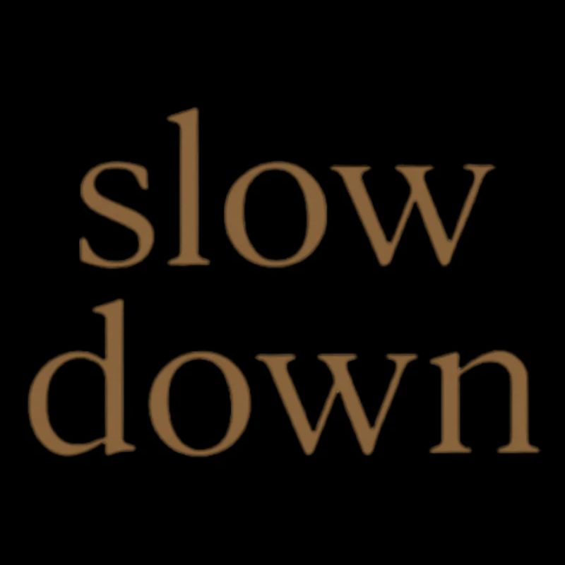 Slow Down | Minimalistisches Achtsamkeits-Statemen