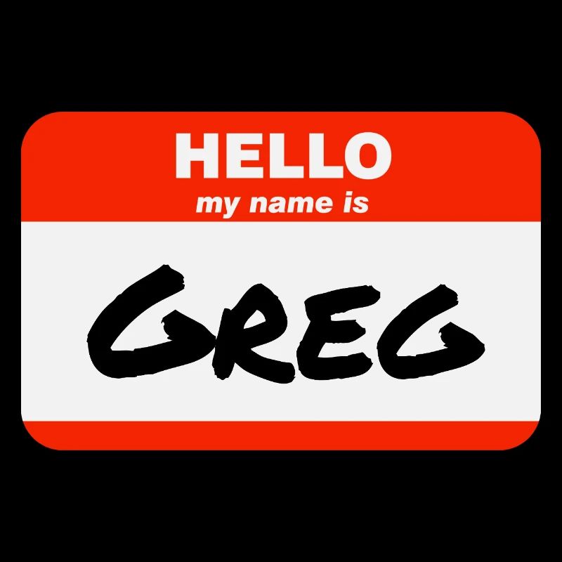 Hello My Name Is Greg Label Name Tag