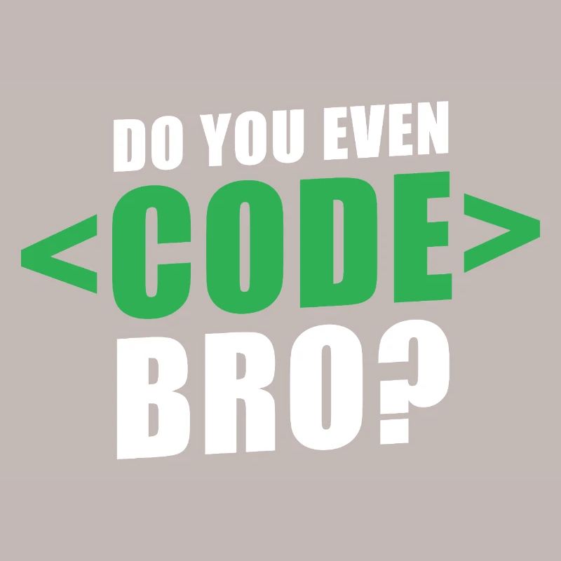 Do You Even Code Bro Graphic
