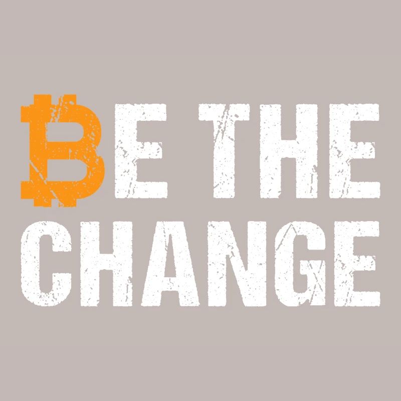 Bitcoin Be The Change