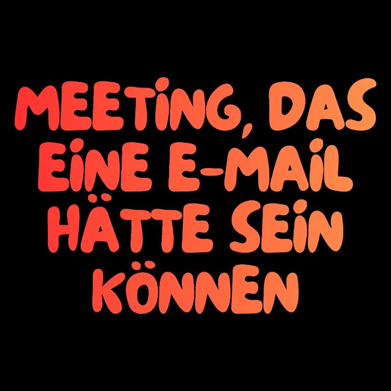 dieses Meeting hätte eine E-Mail sein können