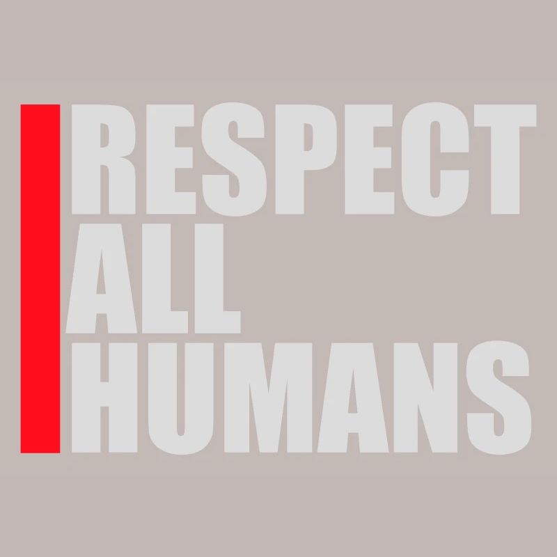 Respect All Humans Statement Menschlichkeit Spruch
