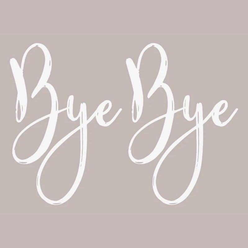 Bye bye