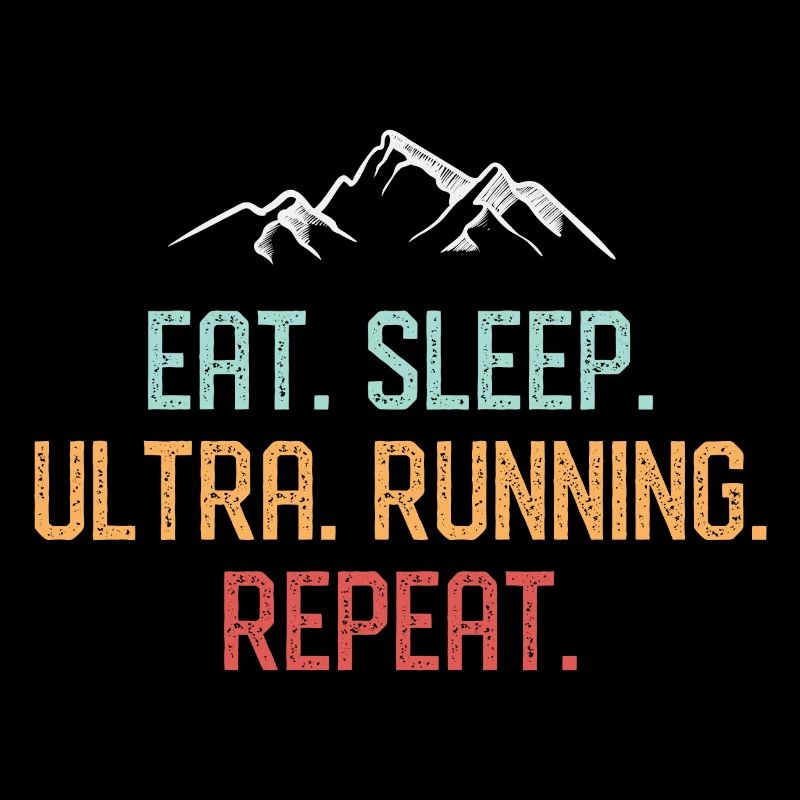 Eat. Sleep. Ultra Running. Repeat.