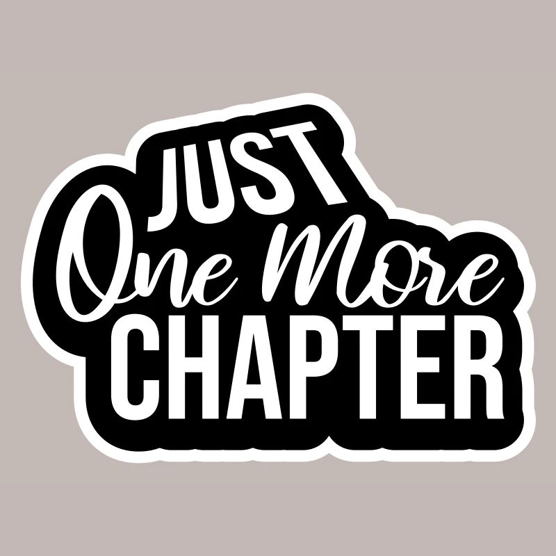 Just One More Chapter Funny Bookworm Reading Cool