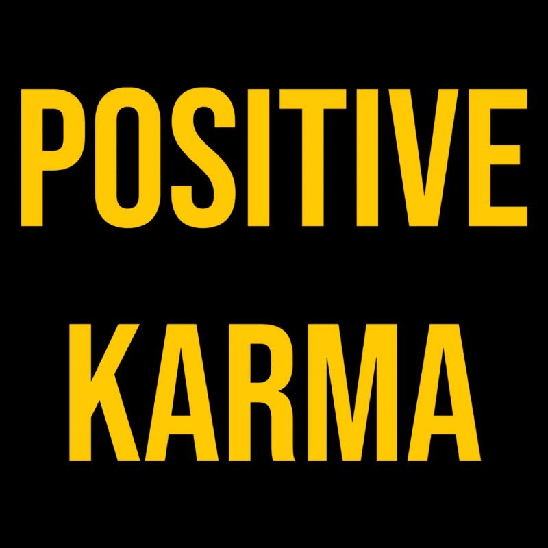 Positive Karma _ Gift for Optimists