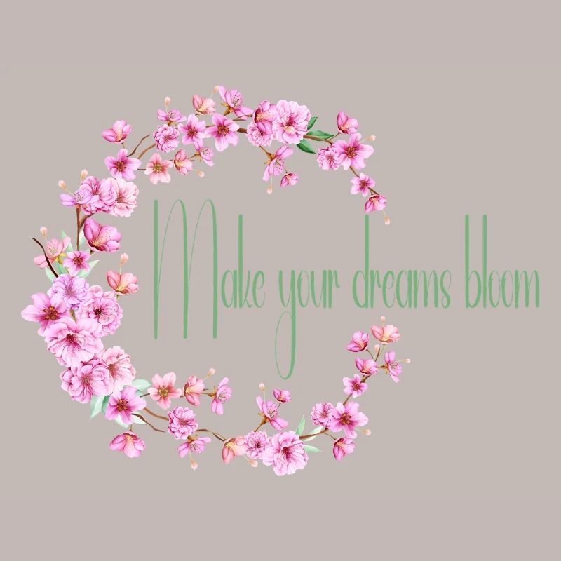 Make your dream bloom
