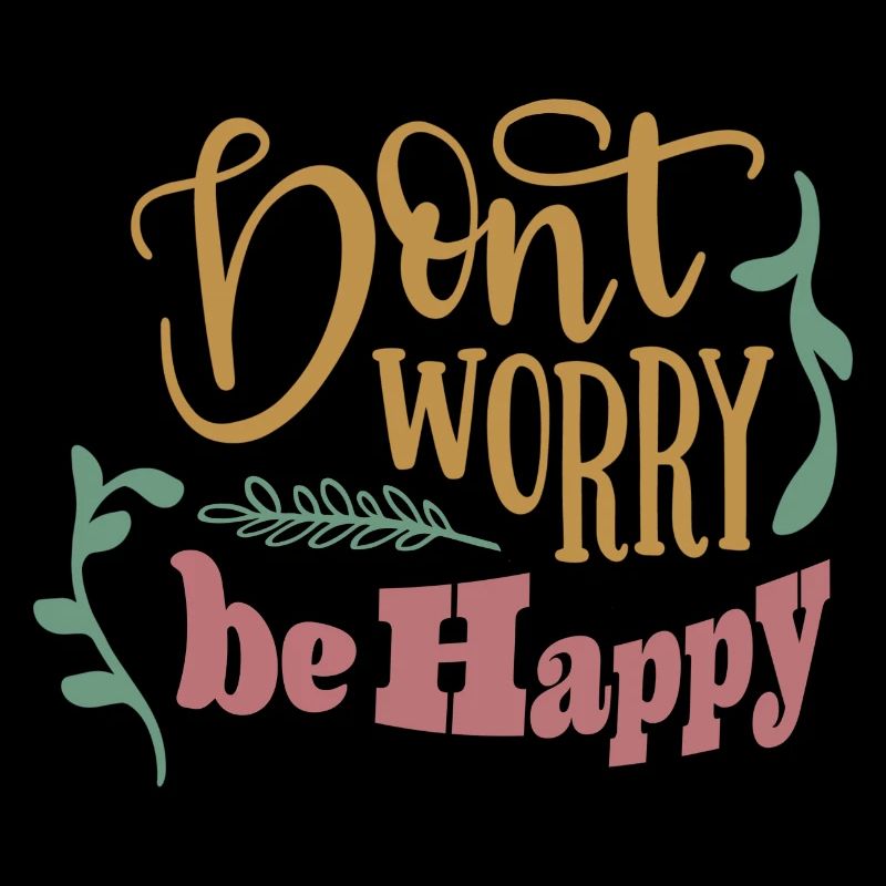 Dont worry be happy