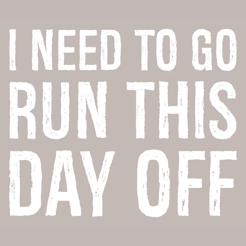 I need to go run this day off