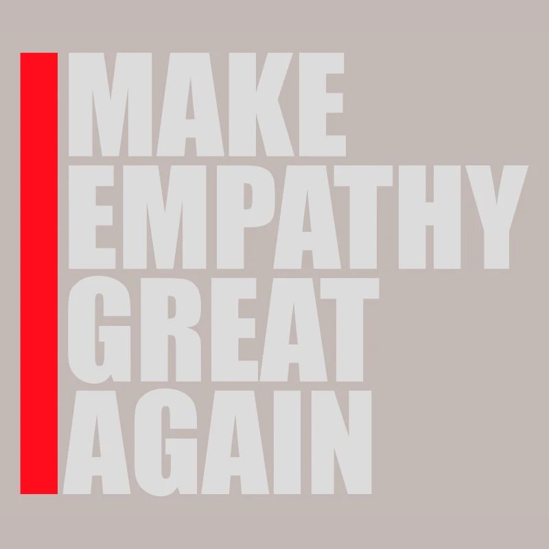 Make Empathy Great Again Political Statement Hope