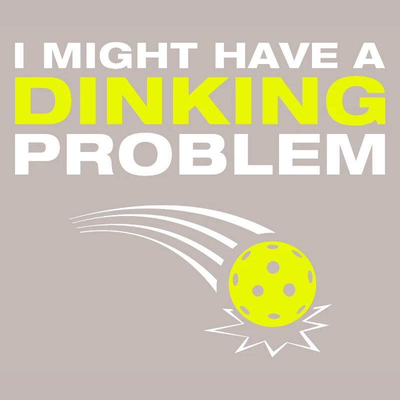 Dinking problem funny pickleball player