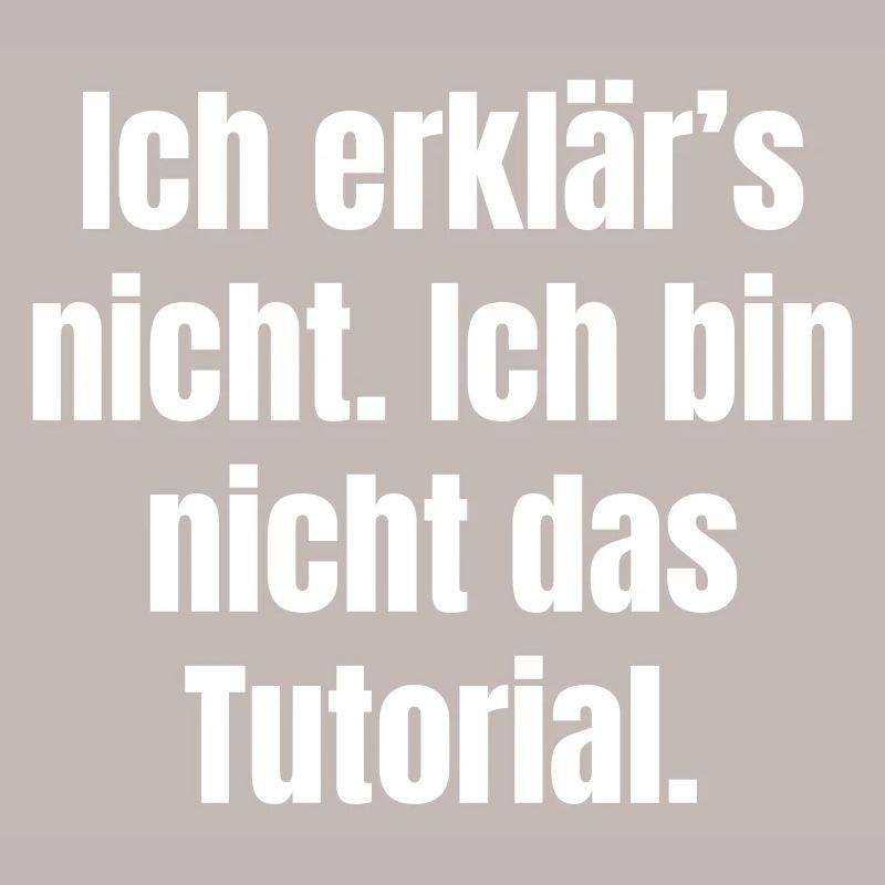 I won't explain: Not the tutorial