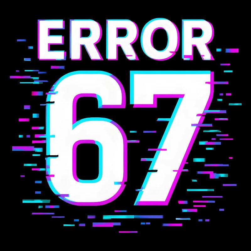 Idée de cadeau Error 67 Six Seven Glitch Cyber Meme
