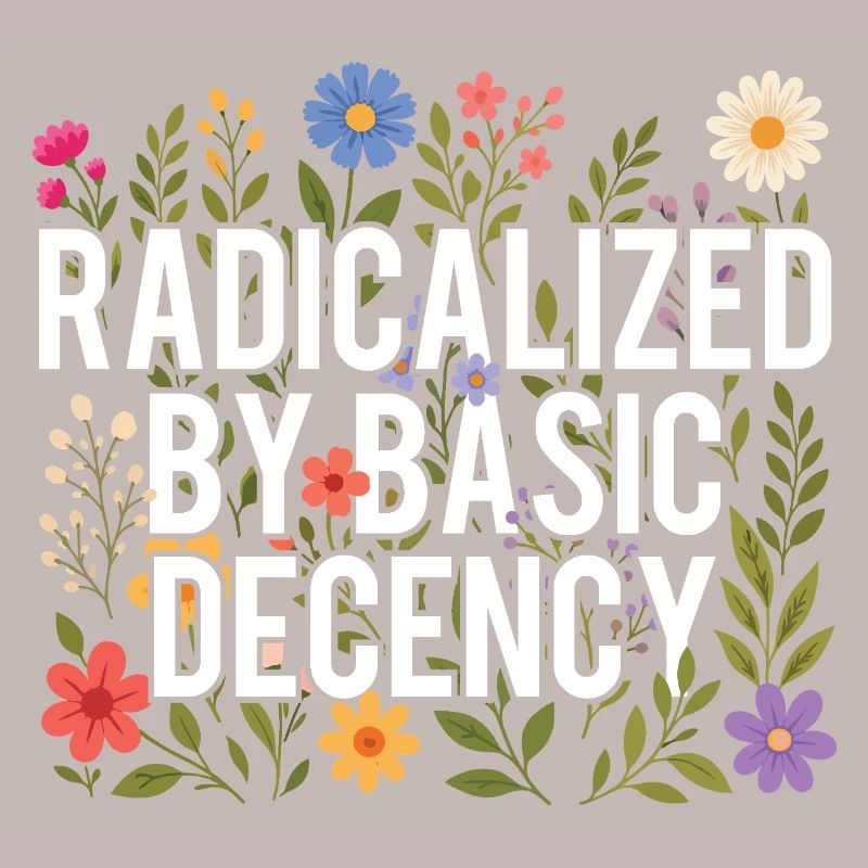 Radicalized Basic Decency Human Rights Kindness