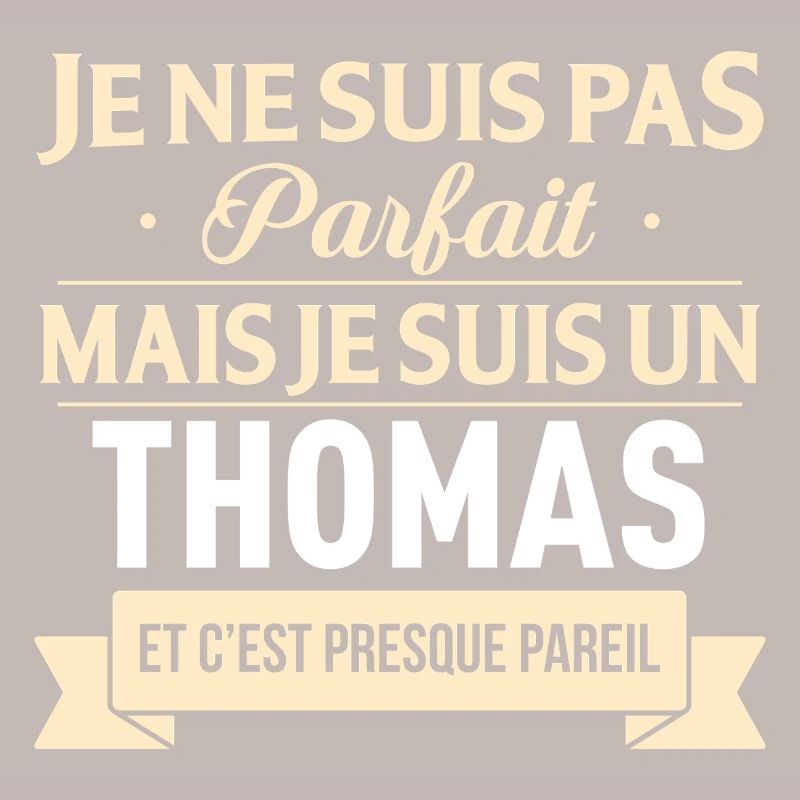 Je Ne Suis Pas Parfait Mais Je Suis Un Thomas E...