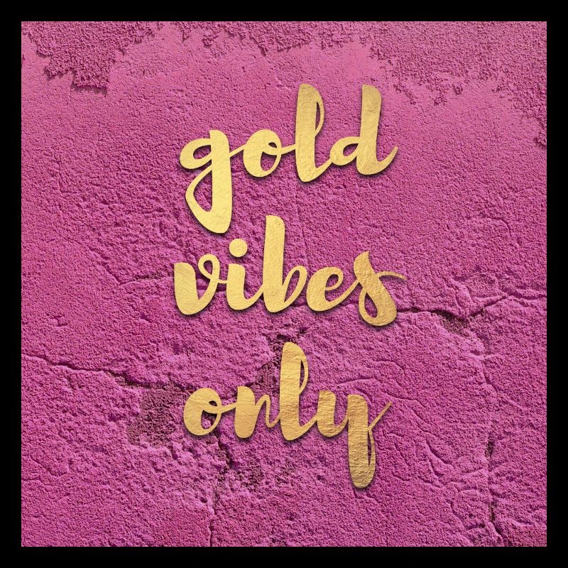 Poster Gold Vibes only coole Quotes Sprüche Mauer
