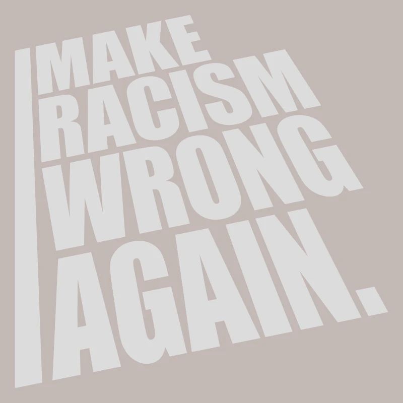 make racism wrong again