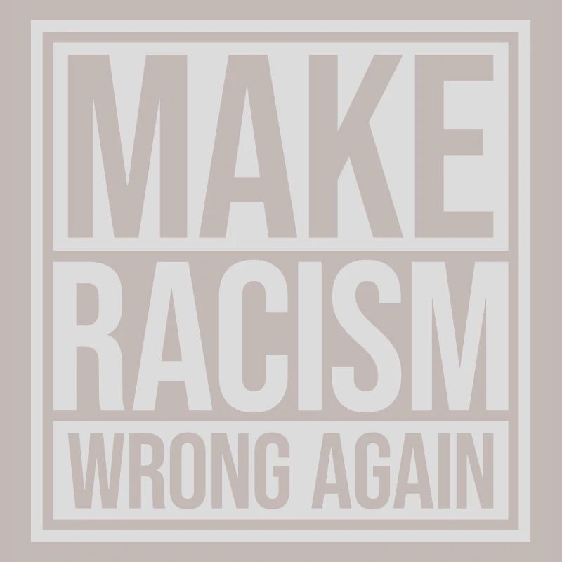 make racism wrong again