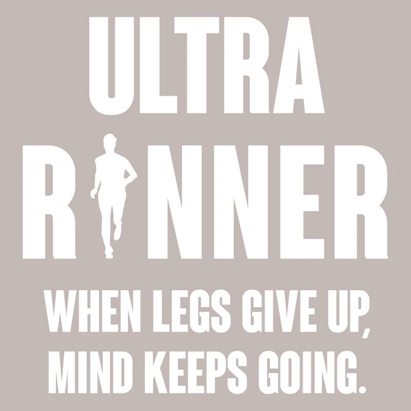 Ultra Runner. When Legs Give Up, Mind Keeps Going.