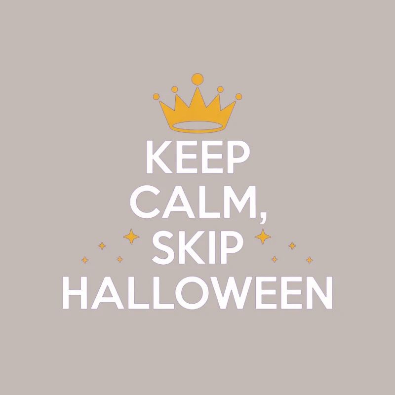 KEEP CALM & SKIP HALLOWEEN