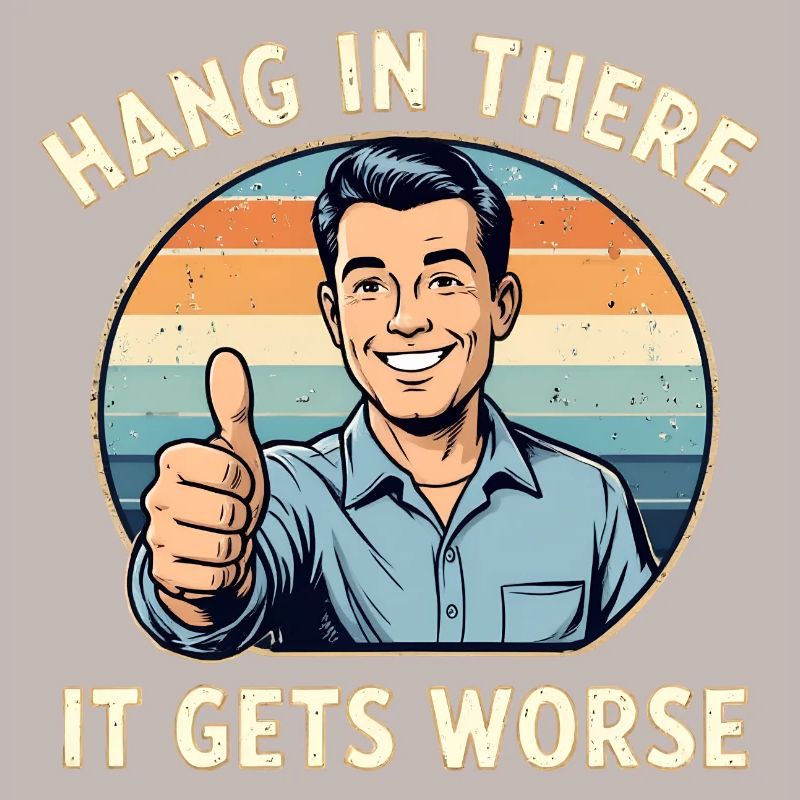 Bleib dran, es wird schlimmer