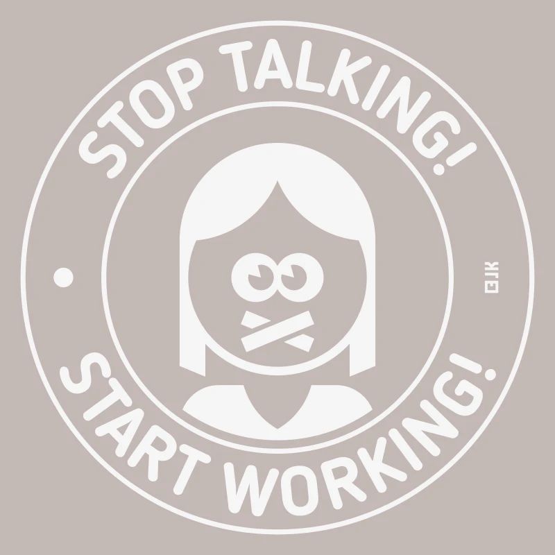 Stop Talking! Start Working! (Mrs. / White)