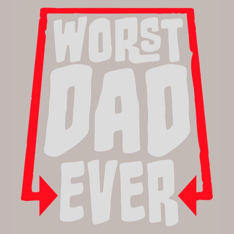 Worst Dad Ever Funny Sarcastic Father's Day Dad