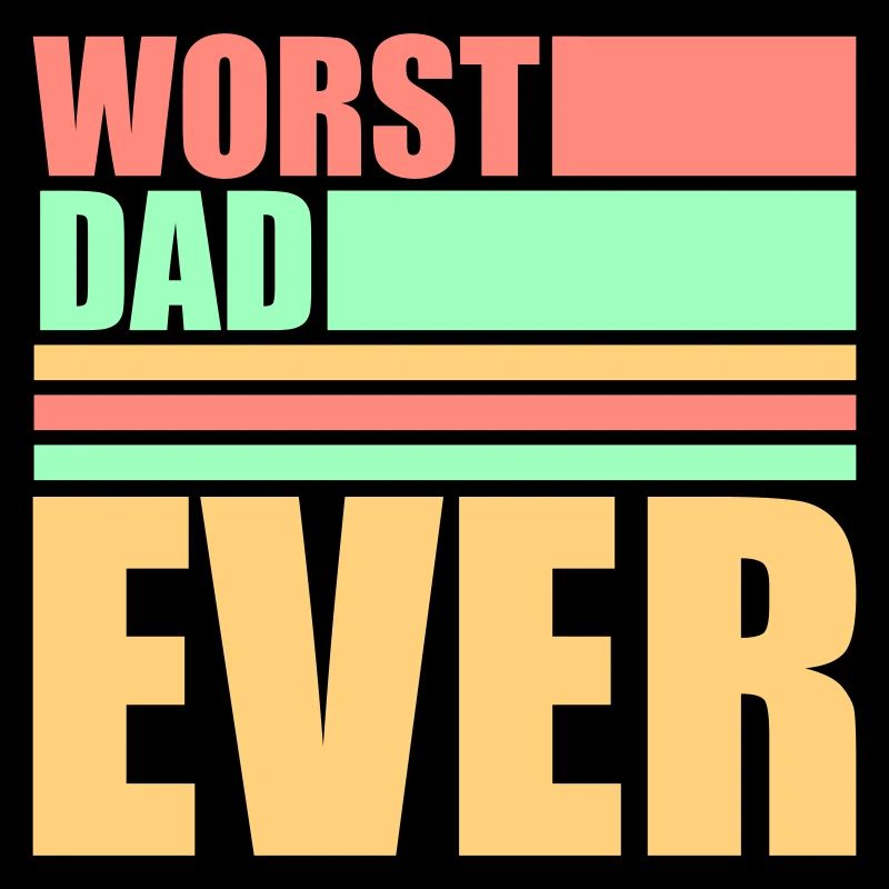 Worst Dad Ever Lustig Sarkastisch Vatertag Papa