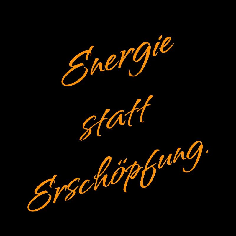 Energie statt Erschöpfung – Mindset Spruch
